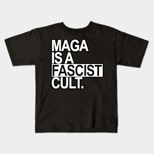 Maga is a Fascist Cult Kids T-Shirt